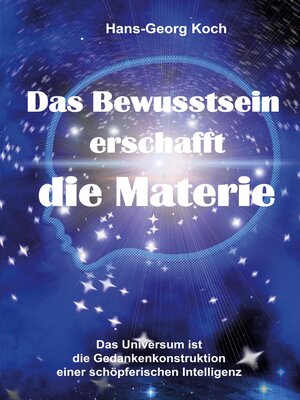 cover image of Das Bewusstsein erschafft die Materie